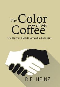 portada The Color of My Coffee: The Story of a White Boy and a Black Man (in English)