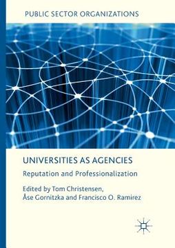 portada Universities as Agencies: Reputation and Professionalization (en Inglés)