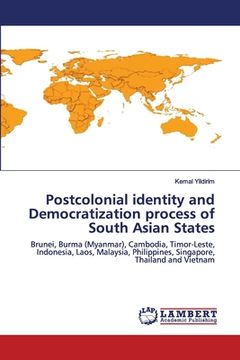 portada Postcolonial identity and Democratization process of South Asian States (en Inglés)
