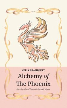 portada Alchemy of the Phoenix: From the Ashes of Trauma to the Light of Love (en Inglés)