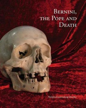 portada Bernini, the Pope & Death: Skulpturensammlung Dresden (in English)