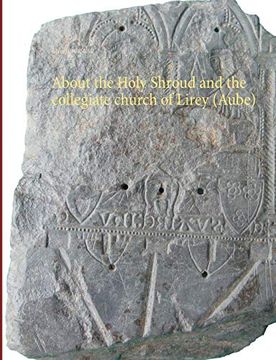 portada About the Holy Shroud and the Collegiate Church of Lirey (Aube) (in English)