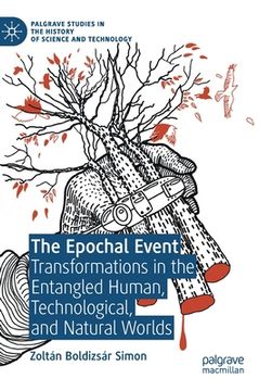 portada The Epochal Event: Transformations in the Entangled Human, Technological, and Natural Worlds (en Inglés)