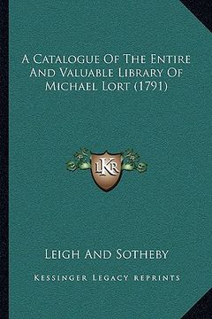 portada a catalogue of the entire and valuable library of michael lort (1791) (in English)