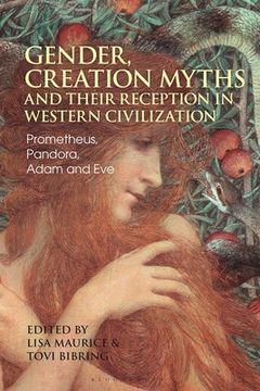 portada Gender, Creation Myths and their Reception in Western Civilization: Prometheus, Pandora, Adam and Eve (en Inglés)