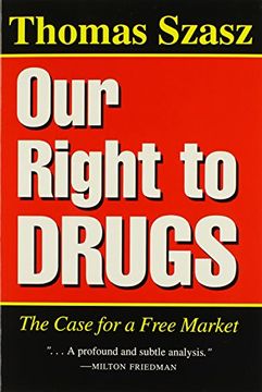portada Our Right to Drugs: The Case for a Free Market 