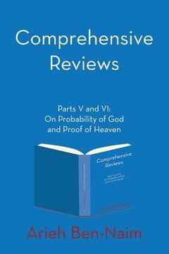 portada Comprehensive Reviews Parts V and VI: On Probability of God and Proof of Heaven (en Inglés)