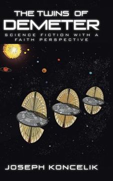portada The Twins of Demeter: Science Fiction with a Faith Perspective (en Inglés)