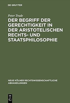 portada Der Begriff Der Gerechtigkeit in Der Aristotelischen Rechts- Und Staatsphilosophie (Neue K Lner Rechtswissenschaftliche Abhandlungen)