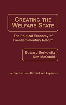 portada Creating the Welfare State: The Political Economy of Twentieth-Century Reform; Second Edition--Revised and Expanded (en Inglés)