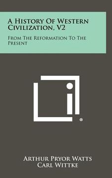 portada a history of western civilization, v2: from the reformation to the present