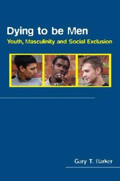 portada dying to be men: youth, masculinity and social exclusion (en Inglés)