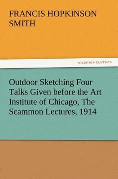 portada outdoor sketching four talks given before the art institute of chicago, the scammon lectures, 1914