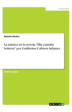 portada La música en la novela Ella cantaba boleros por Guillermo Cabrera Infantes (in Spanish)