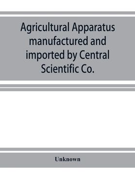 portada Agricultural apparatus manufactured and imported by Central Scientific Co.