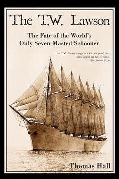 portada The T.W. Lawson: The Fate of the World's Only Seven-Masted Schooner (en Inglés)