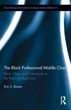 portada the black professional middle class: race, class, and community in the post-civil rights era (en Inglés)