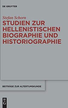 portada Studien zur Hellenistischen Biographie und Historiographie (Beiträge zur Altertumskunde) 