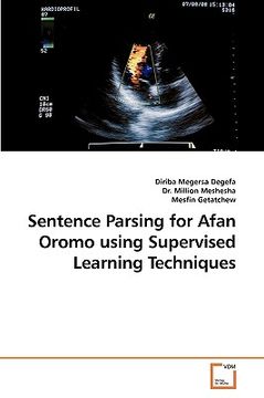 portada sentence parsing for afan oromo using supervised learning techniques (en Inglés)