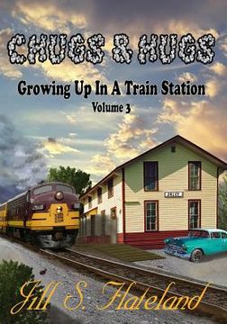 portada Chugs & Hugs: Growing Up In A Train Station Vol. 3 (en Inglés)