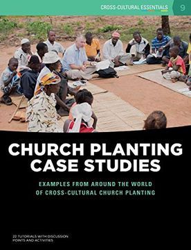 portada Church Planting Case Studies: Examples From Around the World of Cross-Cultural Church Planting (Cross-Cultural Essentials) (en Inglés)