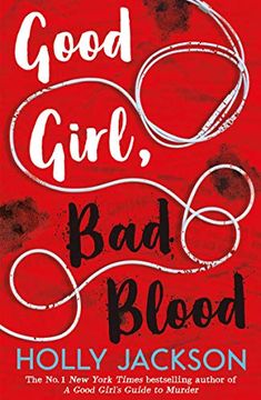 portada Good Girl, bad Blood: The Sunday Times Bestseller and Sequel to a Good Girl'S Guide to Murder (en Inglés)