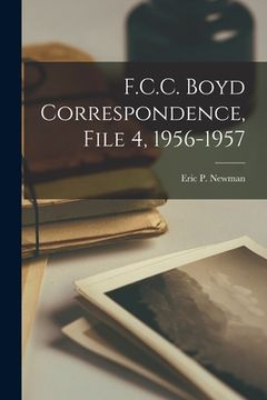 portada F.C.C. Boyd Correspondence, File 4, 1956-1957 (en Inglés)