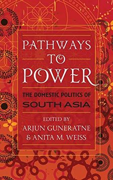 portada Pathways to Power: The Domestic Politics of South Asia (en Inglés)
