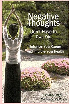 portada It's Negative Thoughts Don't Have to own You: Enhance Your Career and Improve Your Health (en Inglés)
