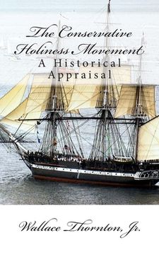 portada The Conservative Holiness Movement: A Historical Appraisal (en Inglés)