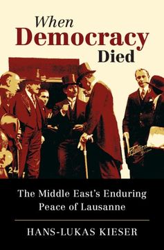 portada When Democracy Died: The Middle East's Enduring Peace of Lausanne (en Inglés)