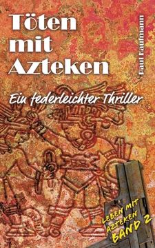 portada Töten mit Azteken: Ein federleichter Thriller (in German)