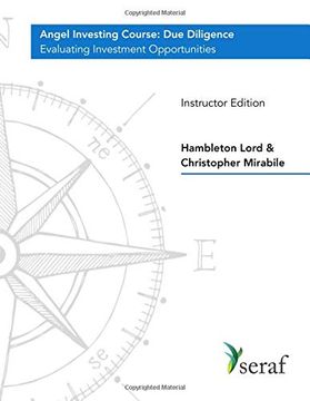 portada Angel Investing Course - due Diligence: Evaluating Investment Opportunities - Instructor Edition (en Inglés)