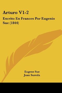 portada Arturo V1-2: Escrito en Frances por Eugenio sue (1844) 