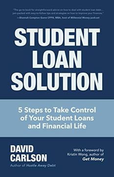 portada Student Loan Solution: 5 Steps to Take Control of Your Student Loans and Financial Life (en Inglés)