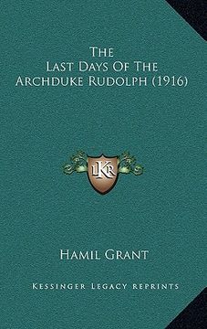 portada the last days of the archduke rudolph (1916) (en Inglés)
