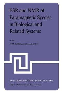 portada Esr and NMR of Paramagnetic Species in Biological and Related Systems: Proceedings of the NATO Advanced Study Institute Held at Acquafredda Di Maratea (in English)
