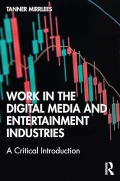 portada Work in the Digital Media and Entertainment Industries: A Critical Introduction