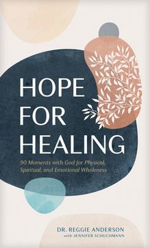 portada Hope for Healing: 90 Moments with God for Physical, Spiritual, and Emotional Wholeness (en Inglés)