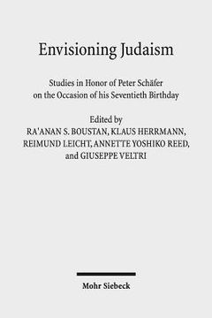 portada Envisioning Judaism: Studies in Honor of Peter Schafer on the Occasion of His Seventieth Birthday (en Inglés)