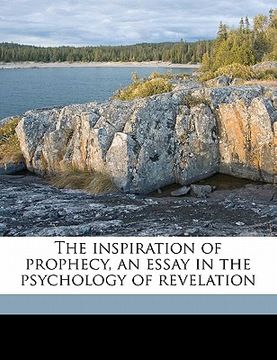 portada the inspiration of prophecy, an essay in the psychology of revelation