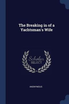 portada The Breaking in of a Yachtsman's Wife (en Inglés)