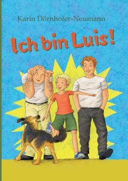 portada Ich bin Luis!: Ein Roman, nicht nur für Kinder (en Alemán)
