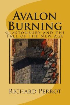 portada Avalon Burning: Glastonbury and the Fall of the New Age (en Inglés)