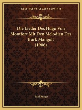 portada Die Lieder Des Hugo Von Montfort Mit Den Melodien Des Burk Mangolt (1906) (en Alemán)