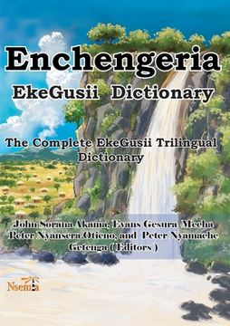 portada Enchengeria - EkeGusii Dictionary: The Complete EkeGusii Trilingual Dictionary