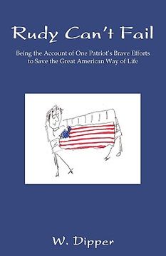 portada rudy can't fail: being the account of one patriot's brave efforts to save the great american way of life (en Inglés)