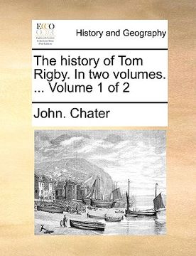 portada the history of tom rigby. in two volumes. ... volume 1 of 2