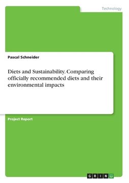 portada Diets and Sustainability. Comparing officially recommended diets and their environmental impacts (en Inglés)