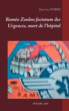 portada Roméo Zoulou factotum des Urgences, mort de l'hôpital (en Francés)